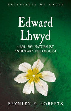 Edward Lhwyd Gan Brynley F. Roberts