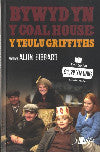 Bywyd yn y Coal House